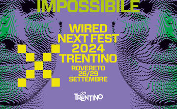 WIRED NEXT FEST 2024 TRENTINO
